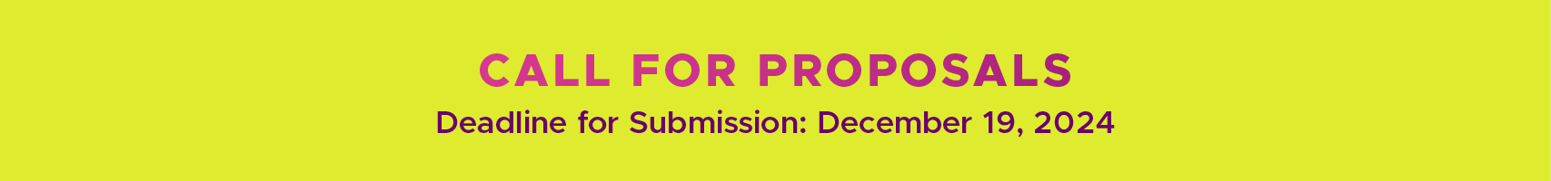 Call for Proposals, Deadline for Submission December 19, 2024