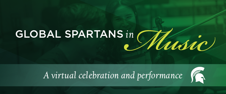 This is a customized graphic for this virtual experience. A photo of international student musicians at an orchestra rehearsal. Global Spartans in Music. A virtual celebration and performance. White Spartan helmet.